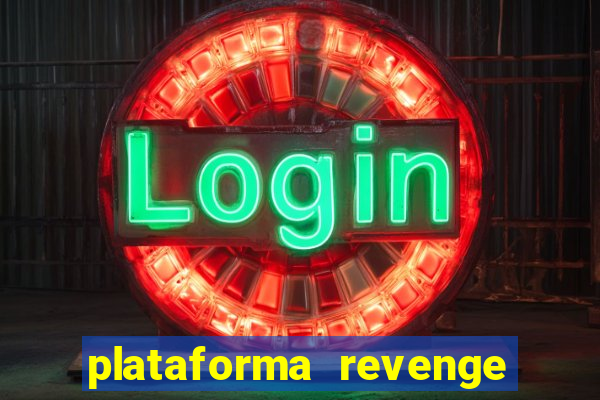 plataforma revenge tigrinho 2